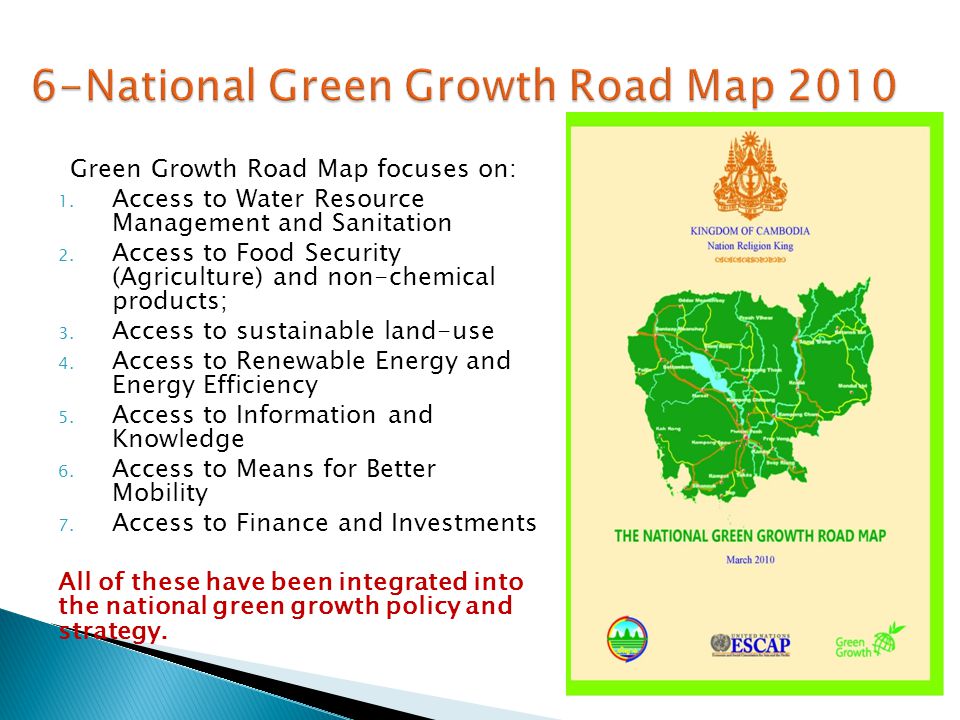 Green Growth Road Map focuses on: 1. Access to Water Resource Management and Sanitation 2.