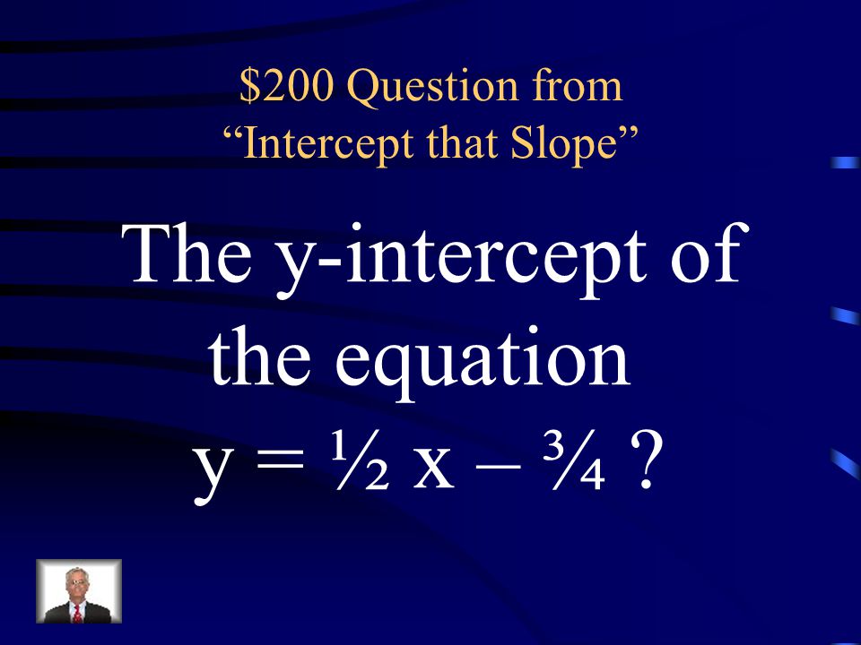 $100 Answer from Intercept that Slope What is 3