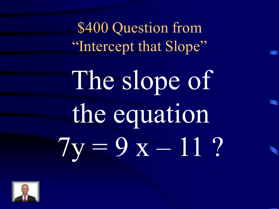 $300 Answer from Intercept that Slope What is –⅔