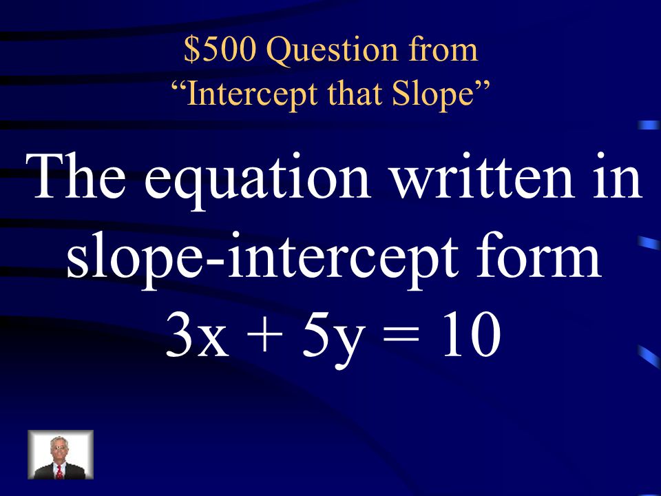 $400 Answer from Intercept that Slope What is 9/7
