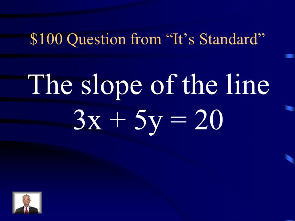 $500 Answer from Intercept that Slope What is y = -3/5 x + 2