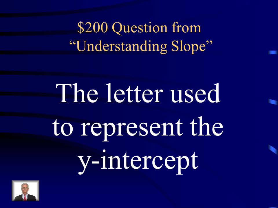 $100 Answer from Understanding Slope What is m