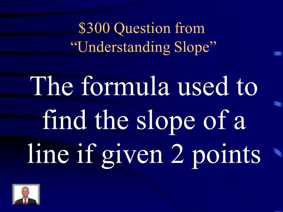 $200 Answer from Understanding Slope What is b