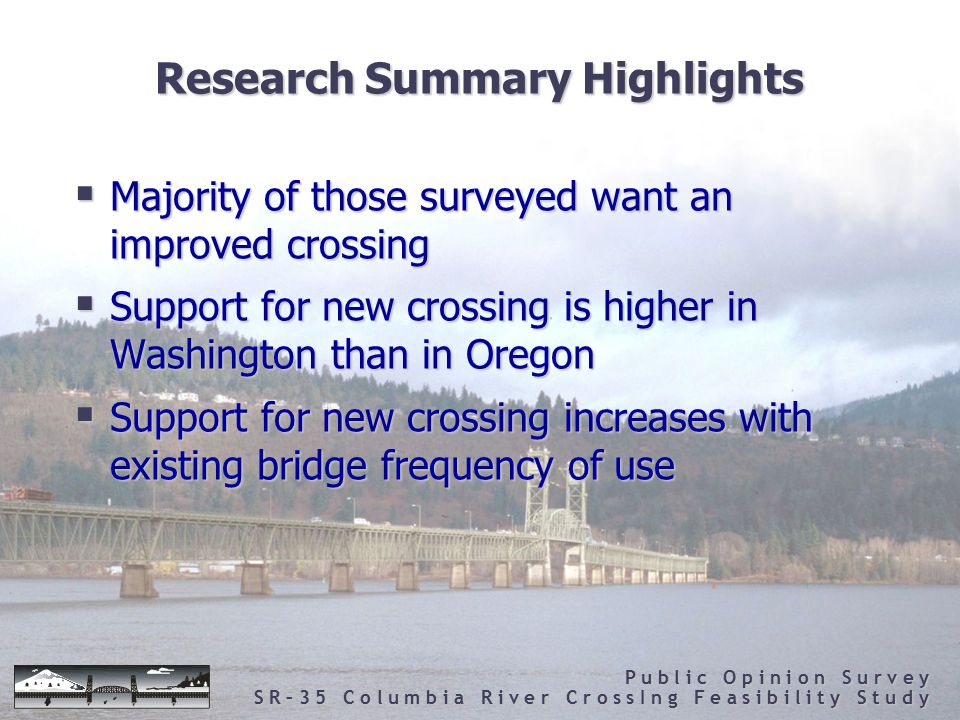 S R – 3 5 C o l u m b i a R i v e r C r o s s I n g F e a s i b i l i t y S t u d y SR-35 Crossing Public Opinion Survey... 