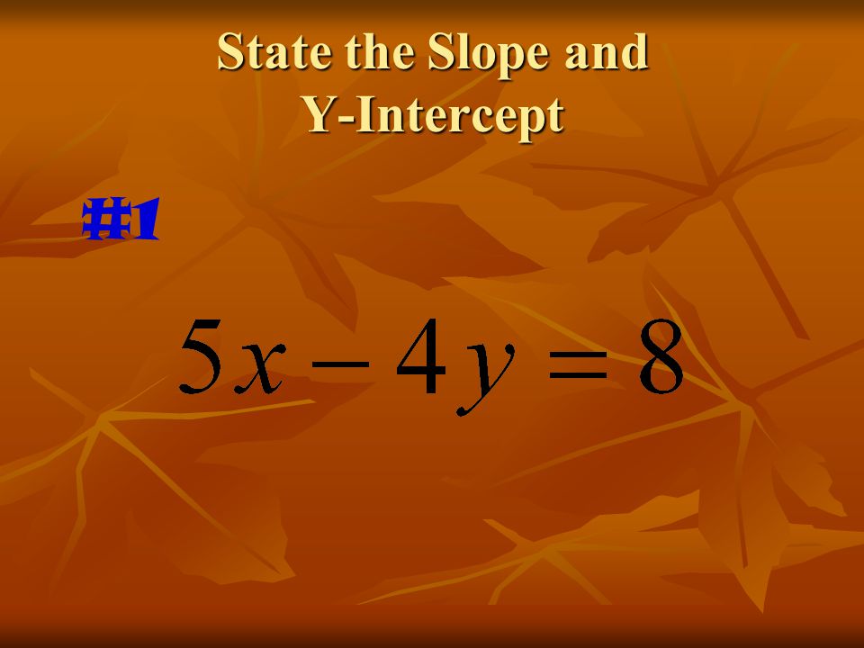 State the Slope and Y-Intercept #1