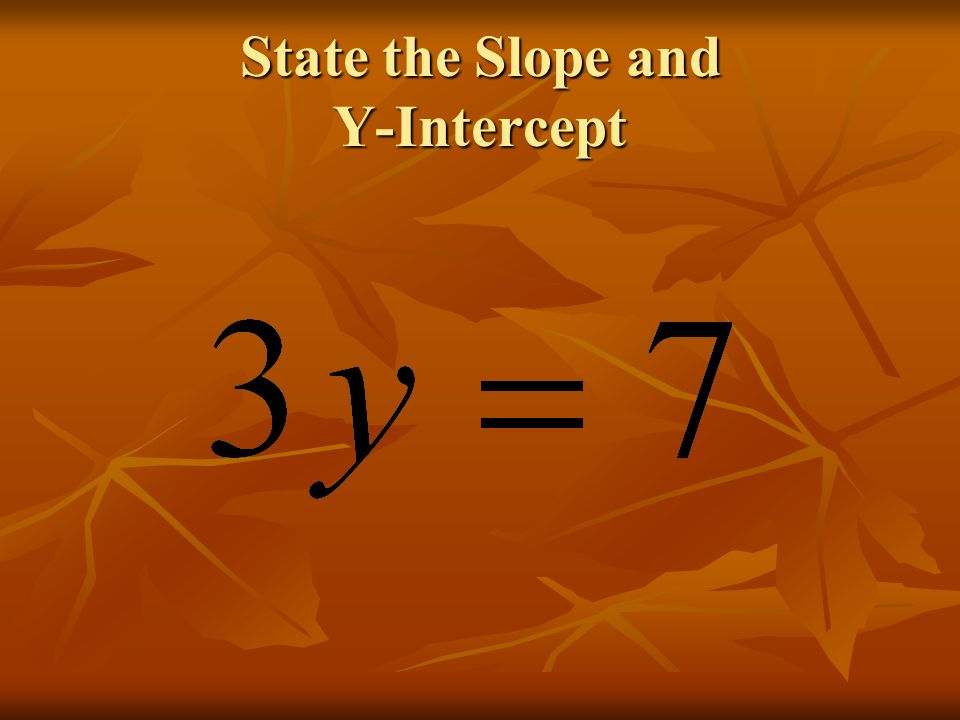 State the Slope and Y-Intercept