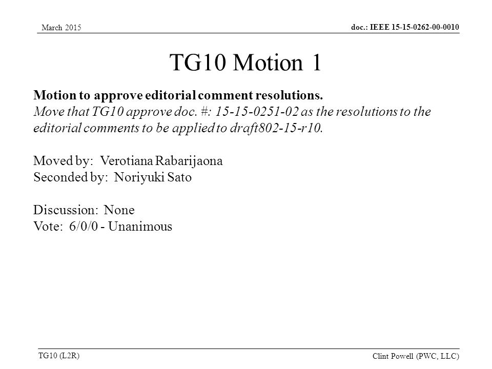 doc.: IEEE TG10 (L2R) March 2015 Clint Powell (PWC, LLC) Motion to approve editorial comment resolutions.