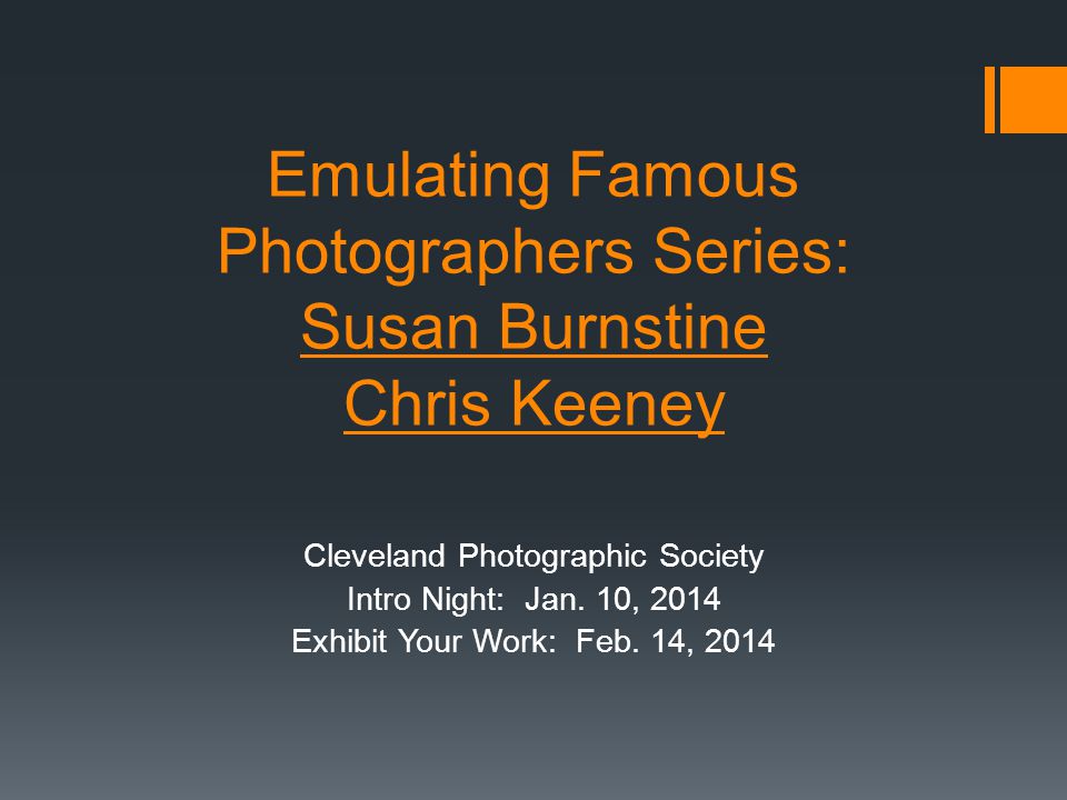 Emulating Famous Photographers Series: Susan Burnstine Chris Keeney Cleveland Photographic Society Intro Night: Jan.