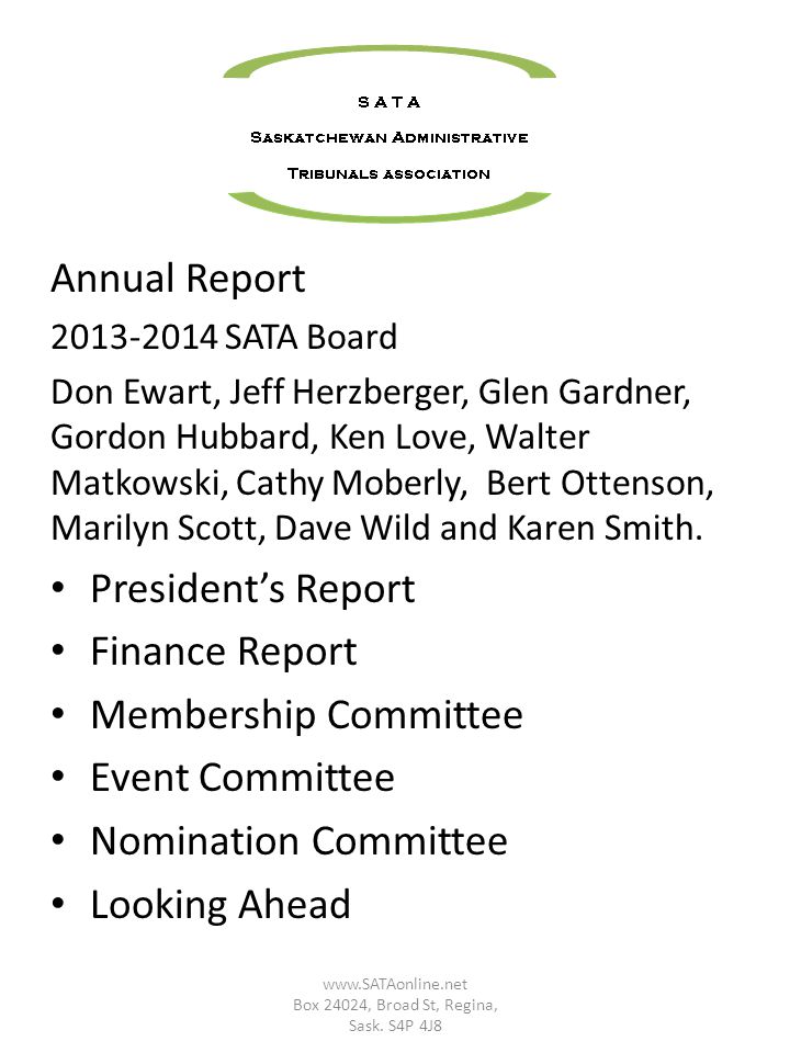 Annual Report SATA Board Don Ewart, Jeff Herzberger, Glen Gardner, Gordon Hubbard, Ken Love, Walter Matkowski, Cathy Moberly, Bert Ottenson, Marilyn Scott, Dave Wild and Karen Smith.