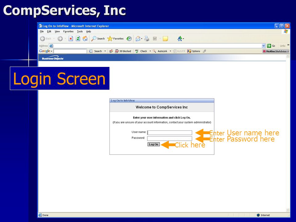 CompServices, Inc Login Screen Enter User name here Enter Password here Click here