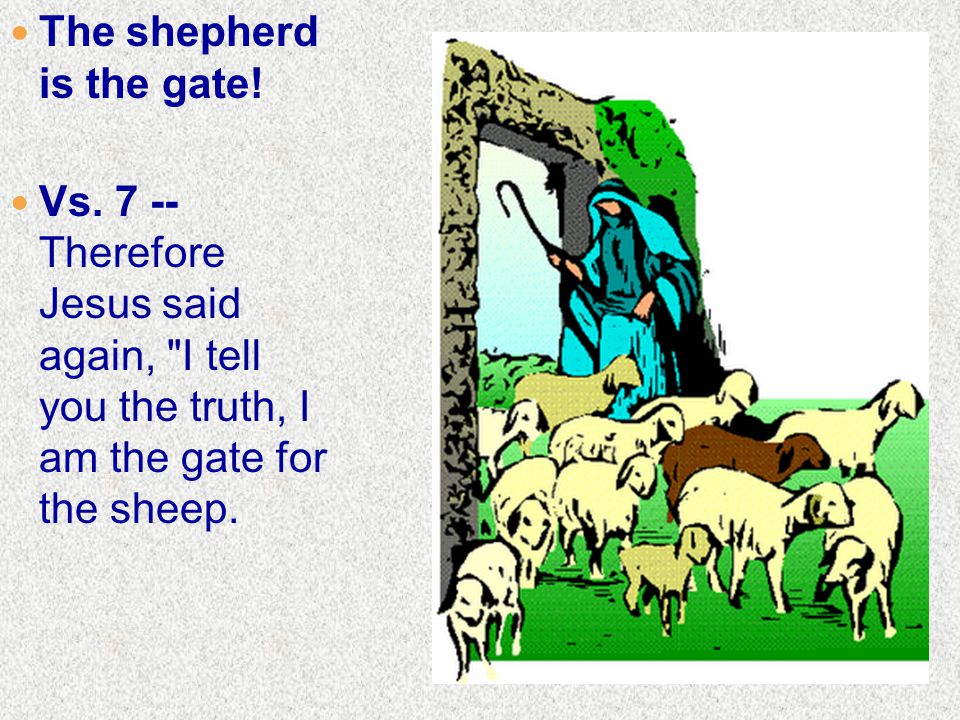 The shepherd is the gate. Vs.
