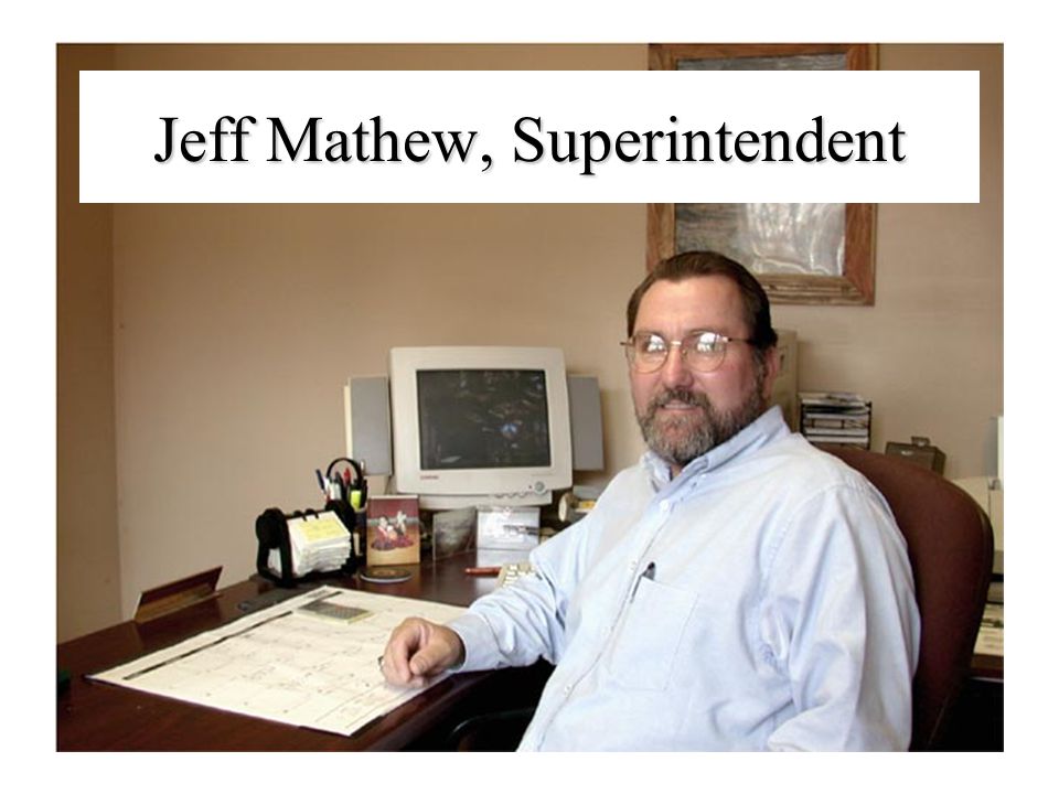 Jeff Mathew, Superintendent