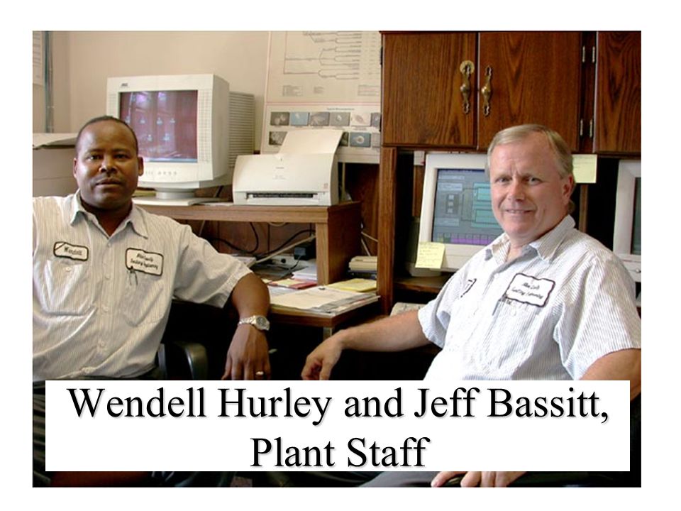 Wendell Hurley and Jeff Bassitt, Plant Staff