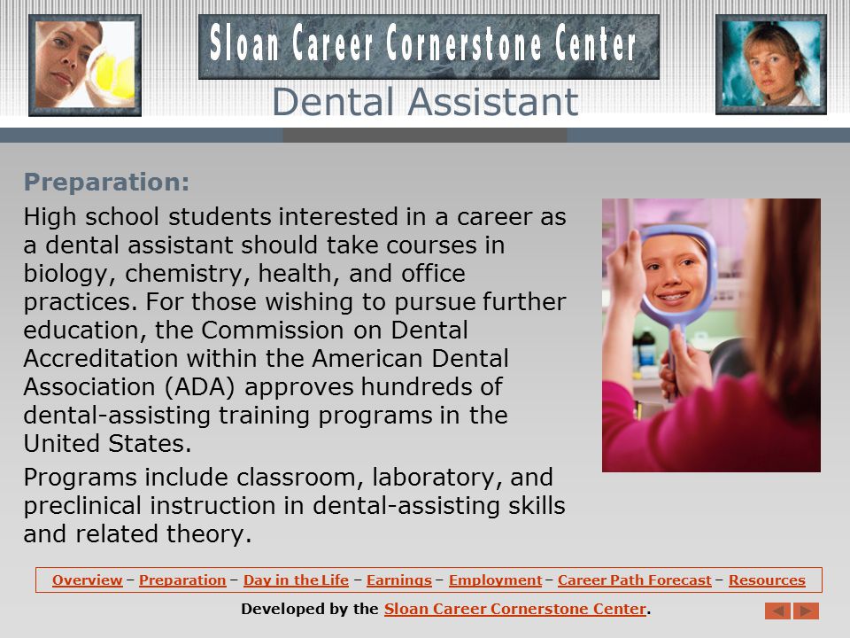 Overview (continued): During dental procedures, assistants work alongside the dentist to provide assistance.