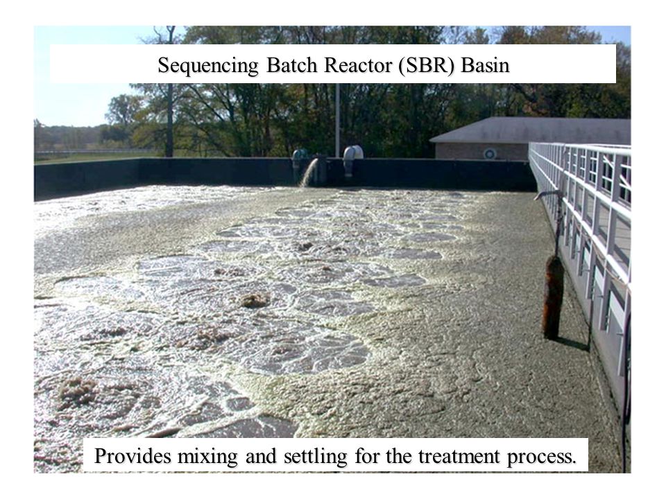 Sequencing Batch Reactor (SBR) Basin Provides mixing and settling for the treatment process.