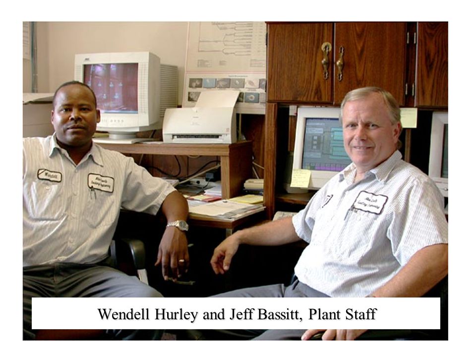 Wendell Hurley and Jeff Bassitt, Plant Staff