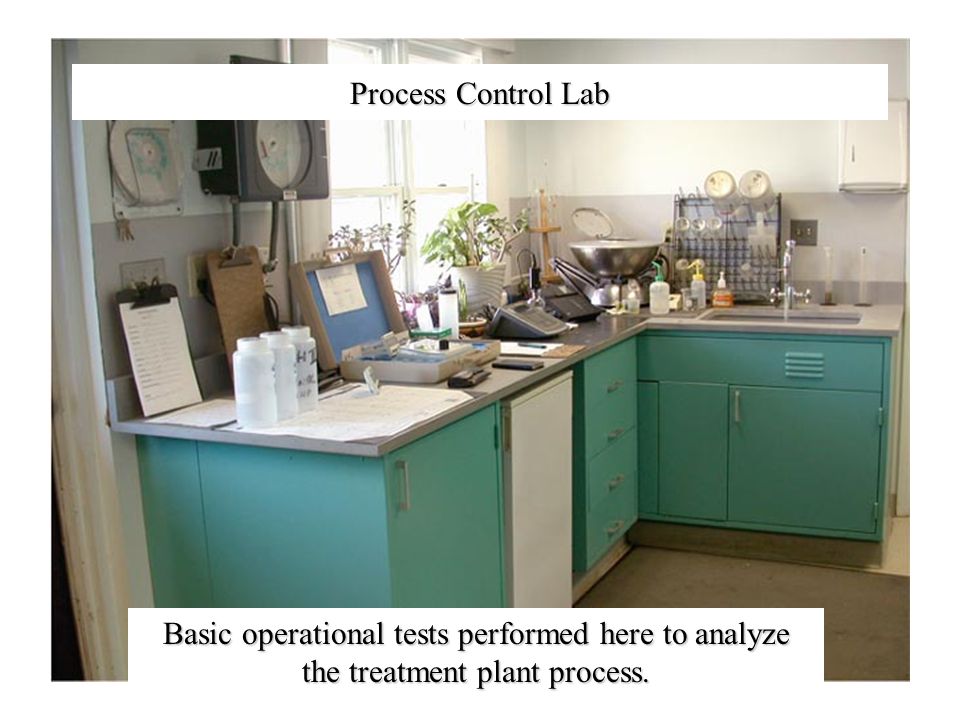 Process Control Lab Basic operational tests performed here to analyze the treatment plant process.