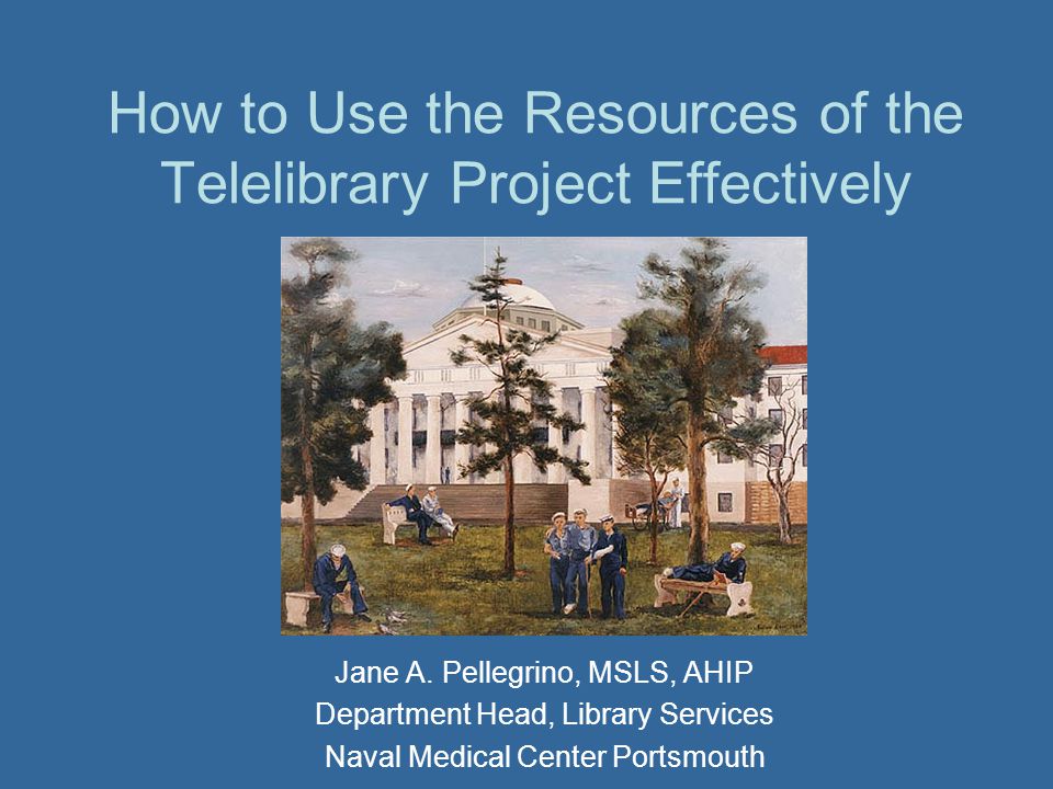 How to Use the Resources of the Telelibrary Project Effectively Jane A.