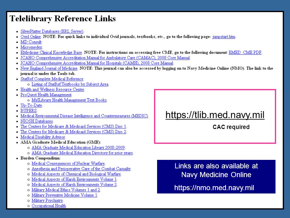 CAC required Links are also available at Navy Medicine Online