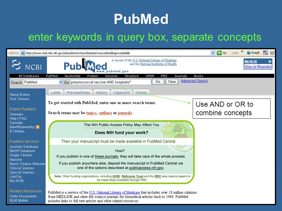 PubMed enter keywords in query box, separate concepts Use AND or OR to combine concepts