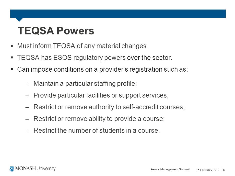 TEQSA Powers  Must inform TEQSA of any material changes.