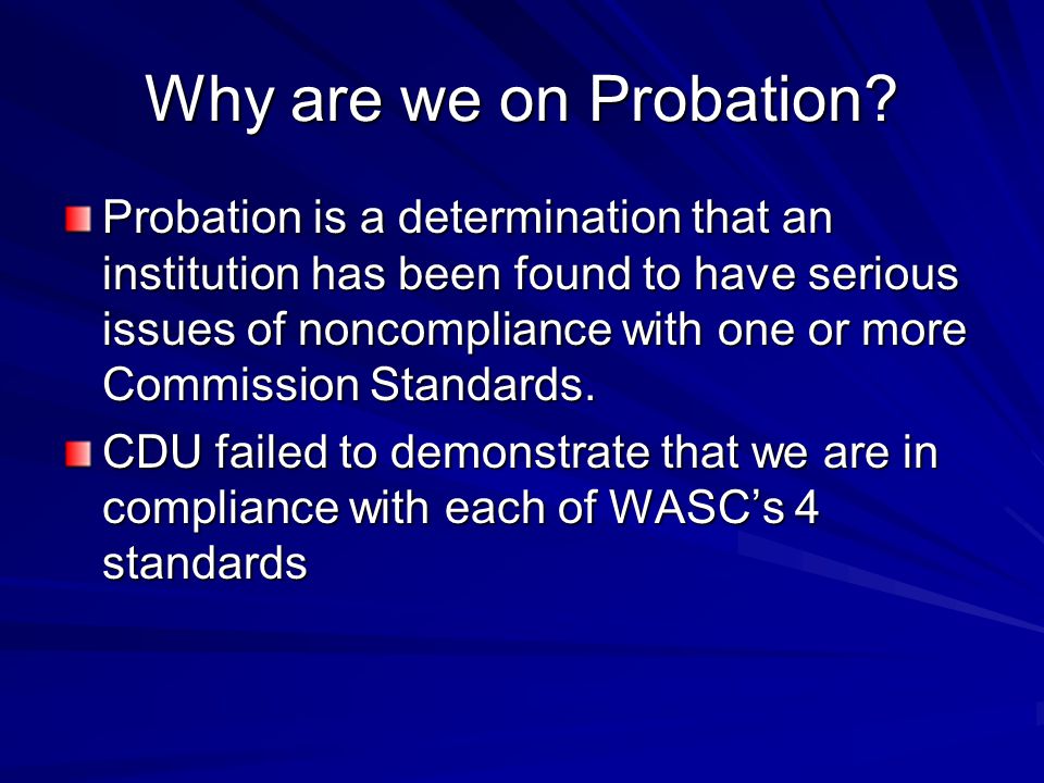 Why are we on Probation.