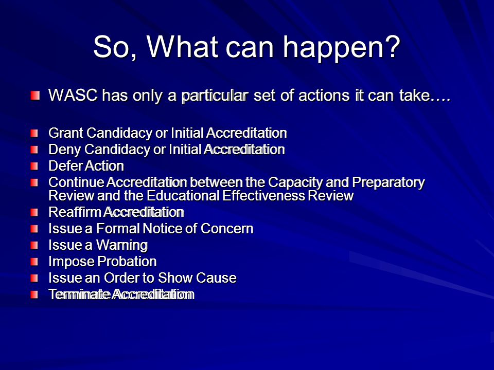 So, What can happen. WASC has only a particular set of actions it can take….