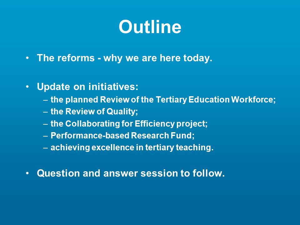 Outline The reforms - why we are here today.