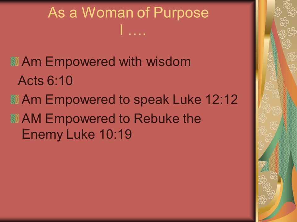 As a Woman of Purpose I ….
