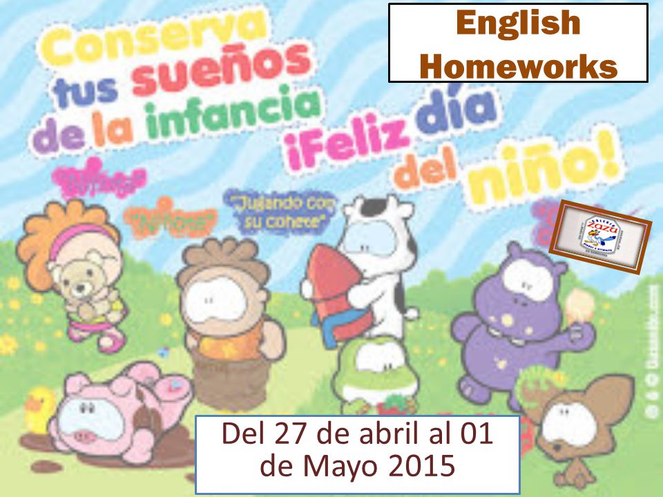 English Homeworks Del 27 de abril al 01 de Mayo 2015