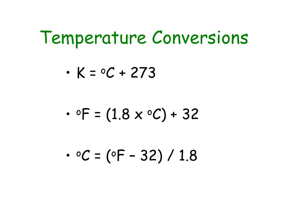 Temperature Conversions Temperature is a measure of the average kinetic energy in a system.
