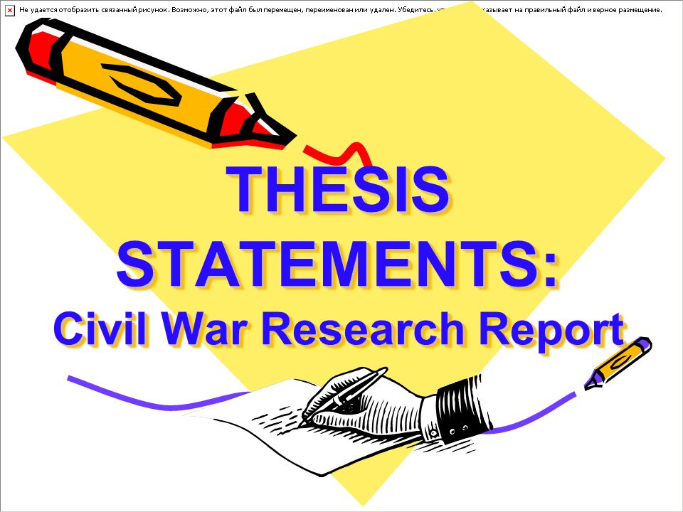 THESIS STATEMENTS: Civil War Research Report