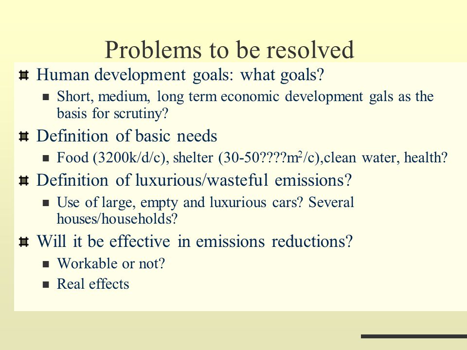 Problems to be resolved Human development goals: what goals.