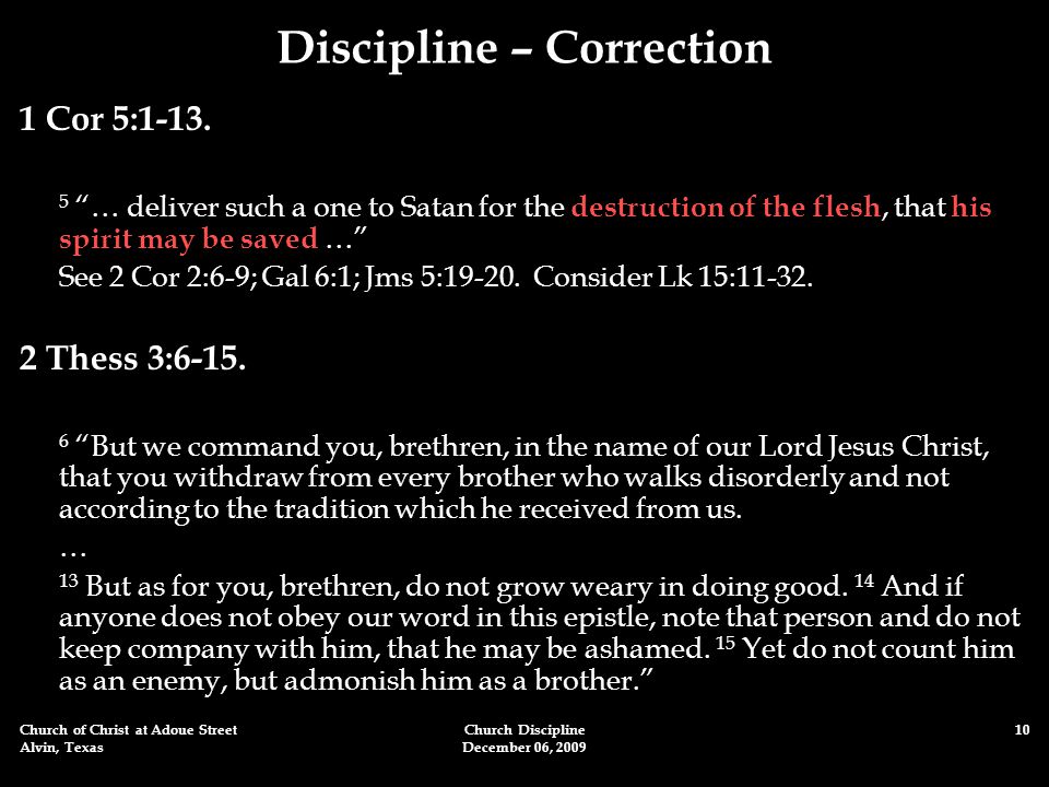 Church of Christ at Adoue Street Alvin, Texas Church Discipline December 06, Discipline – Correction 1 Cor 5:1-13.