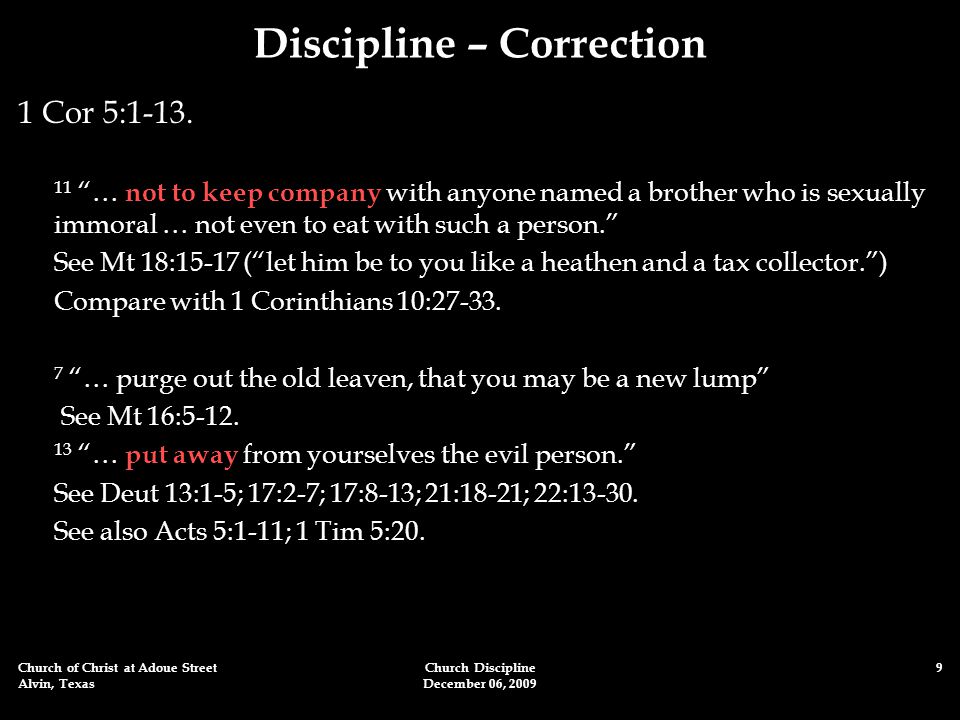 Church of Christ at Adoue Street Alvin, Texas Church Discipline December 06, Discipline – Correction 1 Cor 5:1-13.