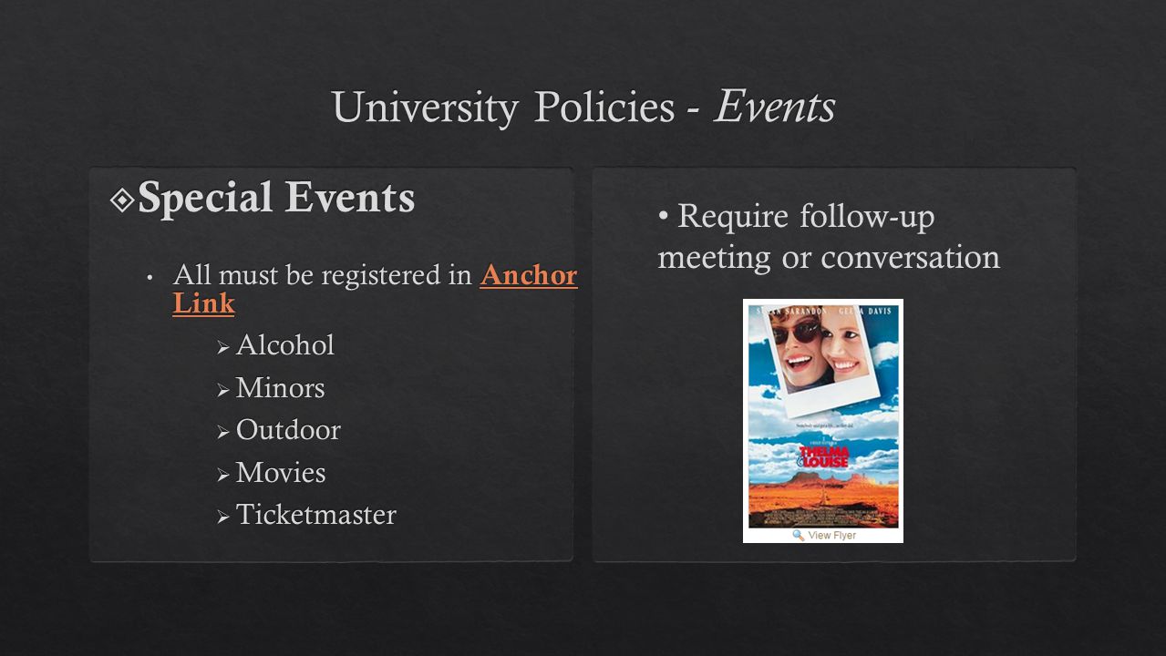  Special Events All must be registered in Anchor Link Anchor Link  Alcohol  Minors  Outdoor  Movies  Ticketmaster Require follow-up meeting or conversation