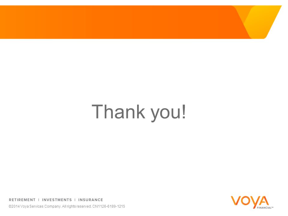 ©2014 Voya Services Company. All rights reserved. CN Thank you!