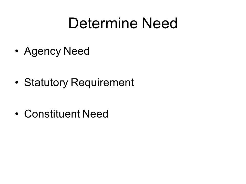 Determine Need Agency Need Statutory Requirement Constituent Need