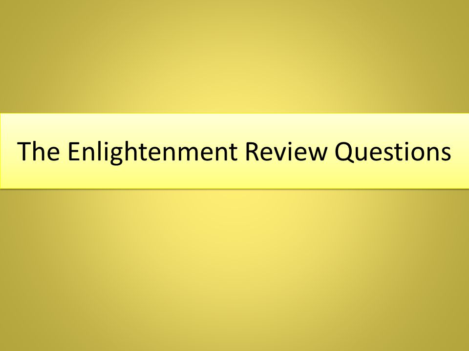 The Enlightenment Review Questions
