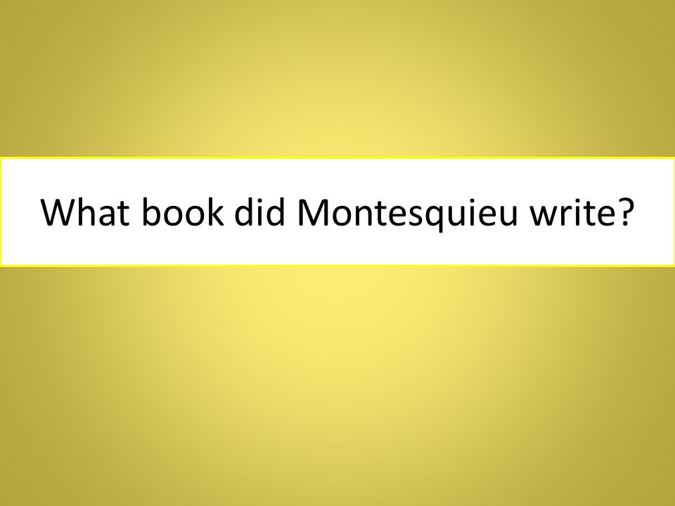 What book did Montesquieu write