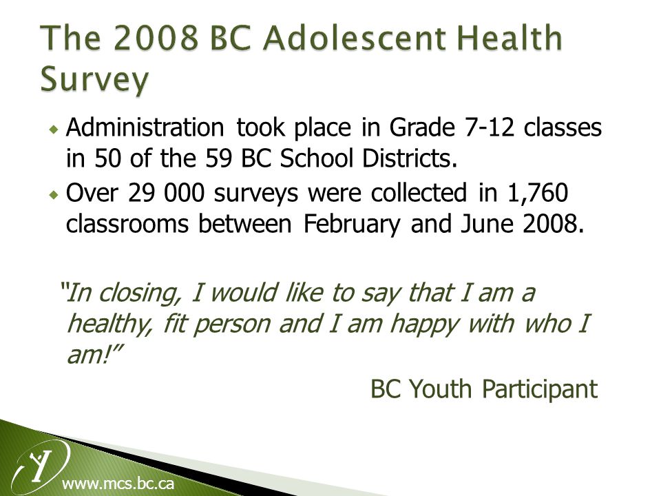  Administration took place in Grade 7-12 classes in 50 of the 59 BC School Districts.