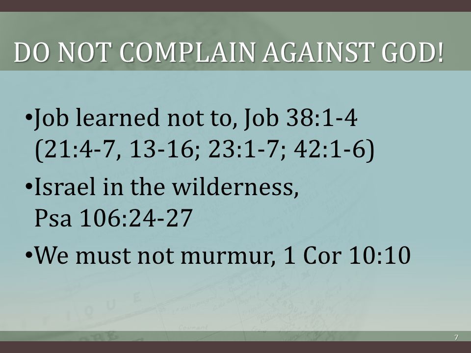 DO NOT COMPLAIN AGAINST GOD.