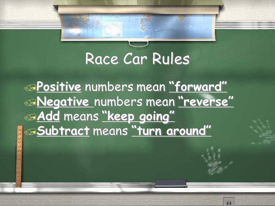 Race Car Rules / Positive numbers mean forward / Negative numbers mean reverse / Add means keep going / Subtract means turn around / Positive numbers mean forward / Negative numbers mean reverse / Add means keep going / Subtract means turn around