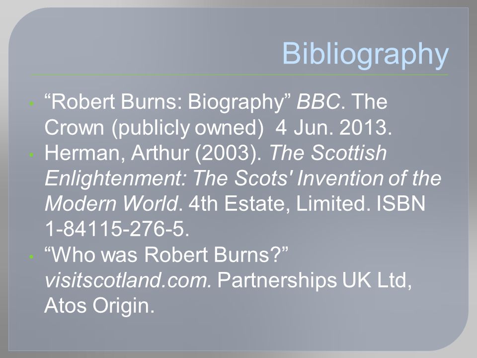 Bibliography Robert Burns: Biography BBC. The Crown (publicly owned) 4 Jun.