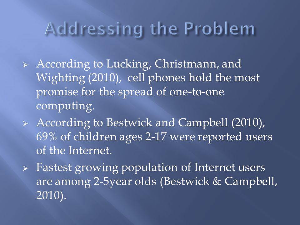  According to Lucking, Christmann, and Wighting (2010), cell phones hold the most promise for the spread of one-to-one computing.