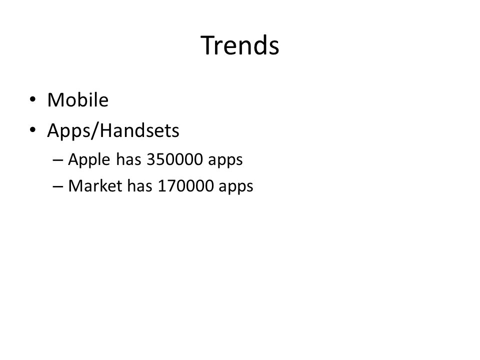 Trends Mobile Apps/Handsets – Apple has apps – Market has apps