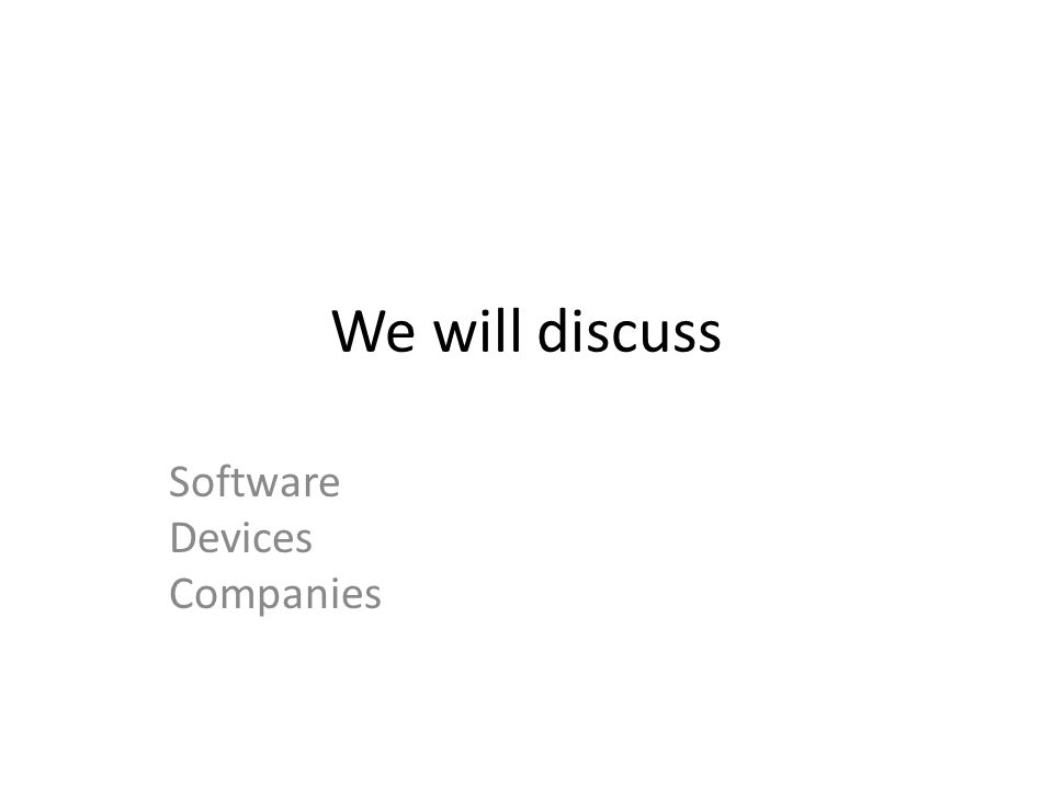 We will discuss Software Devices Companies