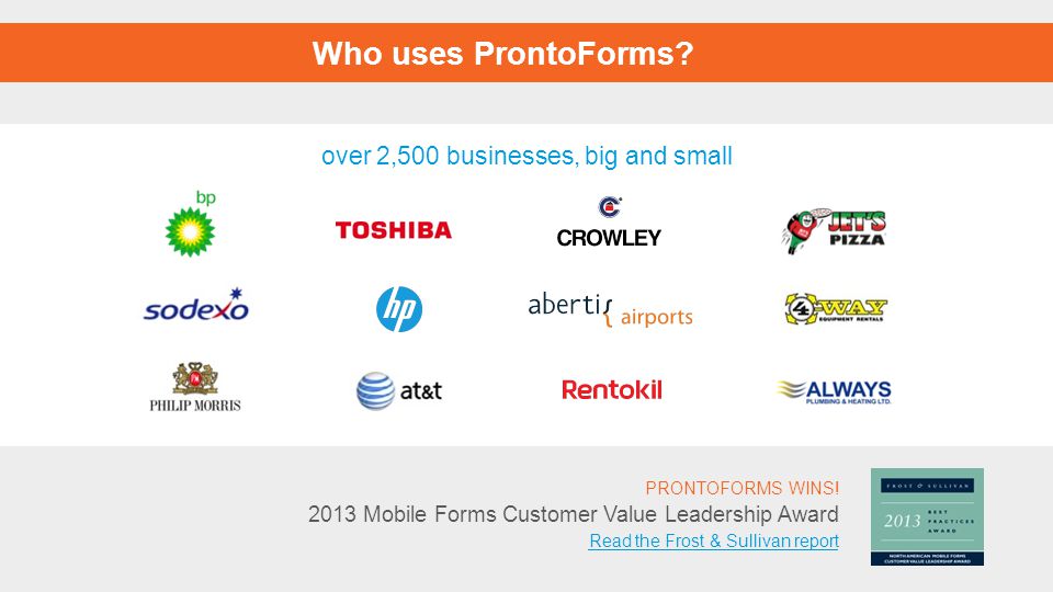 over 2,500 businesses, big and small PRONTOFORMS WINS.