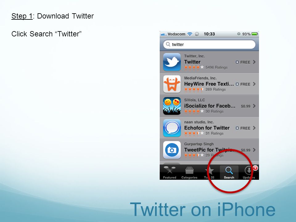 Step 1: Download Twitter Click Search Twitter Twitter on iPhone