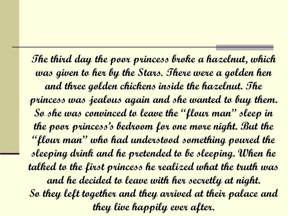 The third day the poor princess broke a hazelnut, which was given to her by the Stars.